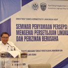 Penyamaan Persepsi Terkait Persetujuan Lingkungan dan Perizinan Berusaha Lingkup Direktorat Sanksi Administratif LH
