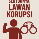 Membangun Manusia Seutuhnya Menuju Indonesia Bebas Korupsi