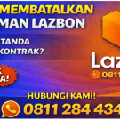 Tutorial Cara Membatalkan Pinjaman Lazbon?