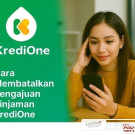 Cara Membatalkan Pengajuan Pinjaman KrediOne