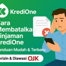 Tips Membatalkan Pengajuan KrediOne